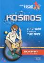 CENTRO PAST. RAGAZZI, Kosmos -Il futuro � nelle tue mani Campo scuola