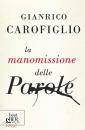 CAROFIGLIO GIANRICO, La manomissione delle parole