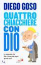 GOSO DIEGO, Quattro chiacchere con Dio