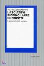 CASPANI PIERPAOLO, Lasciatevi riconciliare in Cristo