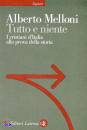 MELLONI ALBERTO, tutto e niente