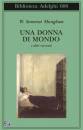MAUGHAM SOMERSET W, Una donna di mondo e altri racconti
