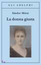 MARAI SANDOR, La donna giusta