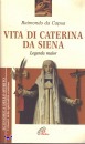 DA CAPUA RAIMONDO, Vita di Caterina Da Siena. Legenda maior