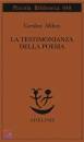 MILOSZ CZESLAW, La testimonianza della poesia