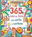 WATT FIONA, 365 cose da fare con carta e cartone