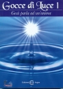 EDIZIONI SEGNOAA.VV., Gocce di luce 1 Ges parla ad un