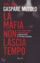 VINCI MUTOLO GASPARE, la mafia non lascia tempo