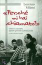 MILANI LORENZO, Perch mi hai chiamato ?
