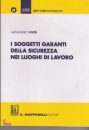 VELTRI ALESSANDRO, Soggetti garanti della sicurezza Luoghi di lavoro