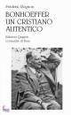 ROGNON FREDERIC, Bonhoeffer un cristiano autentico