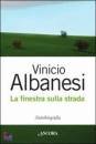 ALBANESI VINICIO, La finestra sulla strada