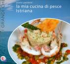 PAOLETIC PAOLO, La mia cucina di pesce Istriana