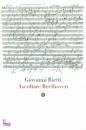BIETTI GIOVANNI, Ascoltare Beethoven