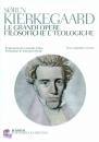 KIERKEGAARD SOREN, Le grandi opere filosofiche teologiche