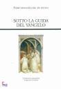 PADRI MONASTICI, Sotto la guida del vangelo