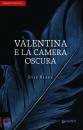 BLAKE EVIE, Valentina e la camera oscura