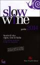 SLOW FOOD EDITORE, Slow wine Guida 2014