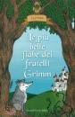GRIMM, Le pi belle fiabe dei Fratelli Grimm
