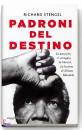 STENGEL RICHARD, Padroni del destino.  Nelson Mandela