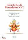 BENEDETTO XVI, Deus caritas est - Spe salvi - Caritas in veritate