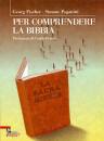 FISCHER - PAGANINI, Per comprendere la bibbia