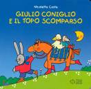COSTA NICOLETTA, Giulio coniglio e il topo scomparso