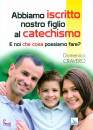 CRAVERO DOMENICO, Abbiamo iscritto nostro figlio al catechismo