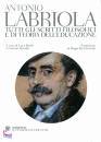 LABRIOLA ANTONIO, Tutti gli scritti filosofici e di teoria dell