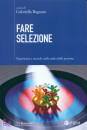 BAGNATO GABRIELLA, Fare selezione Esperienza e metodo nella scelta