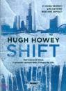 Howey Hugh, Shift