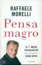 RAFFAELE MORELLI, Pensa magro