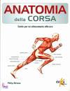 STRIANO PHILIP, Anatomia della corsa Guida allenamento efficace