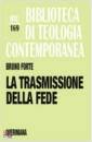 FORTE BRUNO, La trasmissione della fede