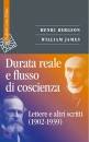 BERGSON-WILLIAM, Durata reale e flusso di coscienza