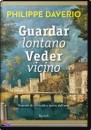 DAVERIO PHILIPPE, Guardar lontano veder vicino