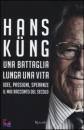 Kng Hans, Una battaglia lunga una vita