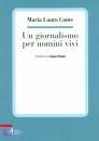 CONTE MARIA LAURA, Un giornalismo per uomini vivi