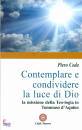 CODA PIERO, Contemplare e condividere la luce di Dio