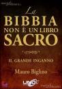 BIGLINO MAURO, La bibbia non  un libro sacro
