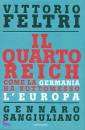 FELTRI-SANGIULIANO, Il quarto reich