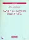 DANIELOU JEAN, Saggio sul mistero della storia