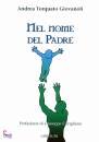 GIOVANOLI ANDREA, Nel nome del padre