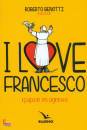 immagine di I love Francesco Il papa in 115 vignette