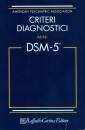 AMERICAN PSYCHIATRIC, DSM-5 Criteri diagnostici Mini