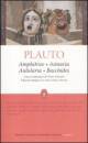 PLAUTO, Amphitruo-Asinaria-Aulularia-Bacchides
