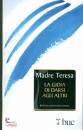 MADRE TERESA, La gioia di darsi agli altri