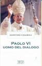 CASAROLI AGOSTINO, Paolo VI uomo del dialogo