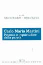 BONDOLFI - MARIANI, Carlo Maria Martini potenza della Parola