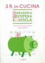 Porta Manuela, Caval, Tre R in cucina  Risparmia Recupera Ricicla